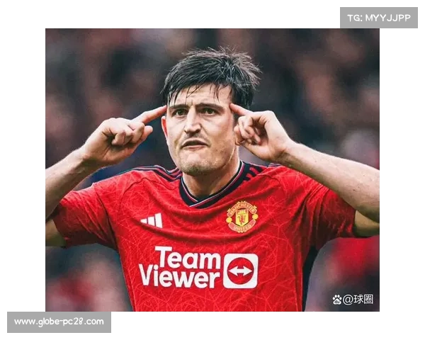 马奎尔坚定留守红魔展现无悔忠诚曼联铁血精神再获球迷喝彩